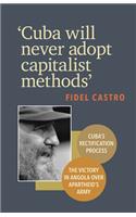 'cuba Will Never Adopt Capitalist Methods': Cuba's Rectification Process : The Victory in Angola over Apartheid's Army