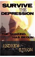 Survive the Depression... the Shaking Has Begun