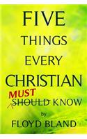 Five Things Every Christian Must Know