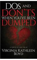 DOS and Don'ts When You've Been Dumped