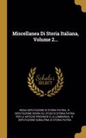 Miscellanea Di Storia Italiana, Volume 2...