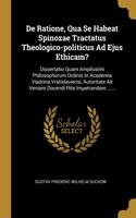 De Ratione, Qua Se Habeat Spinozae Tractatus Theologico-politicus Ad Ejus Ethicam?