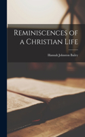 Reminiscences of a Christian Life