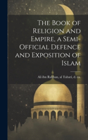 Book of Religion and Empire, a Semi-official Defence and Exposition of Islam