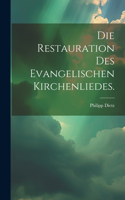 Restauration des evangelischen Kirchenliedes.