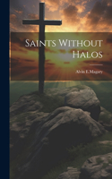 Saints Without Halos