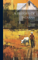 History Of Indiana; Volume 2