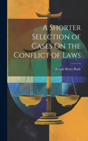 Shorter Selection of Cases On the Conflict of Laws
