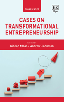 Cases on Transformational Entrepreneurship (Elgar Cases in Entrepreneurship)