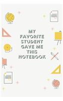 My Favorite Student Gave me This Notebook
