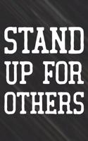 Stand Up For Others: Daily Success, Motivation and Everyday Inspiration For Your Best Year Ever, 365 days to more Happiness Motivational Year Long Journal / Daily Notebo
