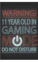 11 Year Old In Gaming Mode: Blank Lined Journal, Happy Birthday Sketchbook, Notebook, Diary Perfect Gift For 11 Year Old Boys And Girls