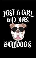 Just A Girl Who Loves Bulldogs: Animal Nature Collection