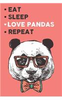 Eat Sleep Love Pandas Repeat