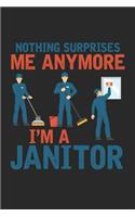 Nothing Surprises Me Anymore: Janitor Dot Grid Journal, Diary, Notebook 6 x 9 inches with 120 Pages