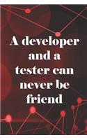 A Developer And A Tester Can Never Be Friend: Blank Lined Notebook ( Web Programmer) Red