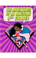 The Adventures of an Awesome 3rd Grader