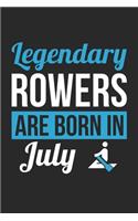 Birthday Gift for Rower Diary - Rowing Notebook - Legendary Rowers Are Born In July Journal