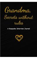 Grandma, Secrets without rules