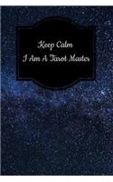 Keep Calm I Am a Tarot Master: Dotted Journal: Dot Grid Journal, Journaling Diary, Dotted Writing Log, Tarot Lovers Dot Grid Notebook Sheets to Write Inspirations, Lists, Goals