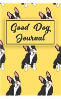 Good Dog Journal: Good Dog Journal: You love dogs - and you love to journal! This awesome Frenchie bulldog,100 blank lined pages, 6 x 9 ( Frenchie bulldog journal)not