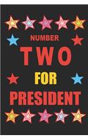 Number Two for President