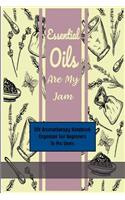 Essential Oils Are My Jam: My Aomatherapy Oil Recipes Notebook
