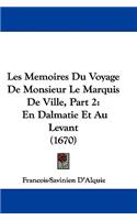 Les Memoires Du Voyage De Monsieur Le Marquis De Ville, Part 2