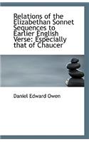 Relations of the Elizabethan Sonnet Sequences to Earlier English Verse
