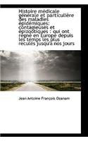 Histoire M Dicale G N Rale Et Particuli Re Des Maladies Pid Miques: Contagieuses Et Pizootiques: