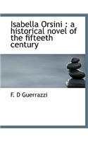 Isabella Orsini: A Historical Novel of the Fifteeth Century