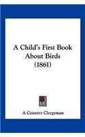 A Child's First Book About Birds (1861)