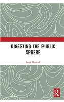 Digesting the Public Sphere