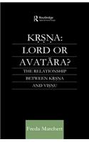 Krsna: Lord or Avatara?