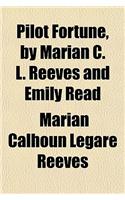 Pilot Fortune, by Marian C. L. Reeves and Emily Read