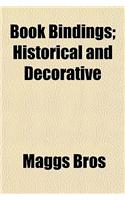 Book Bindings; Historical and Decorative: (English)