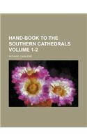 Hand-Book to the Southern Cathedrals Volume 1-2: (English)