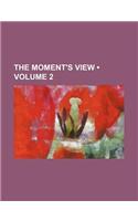 The Moment's View (Volume 2)