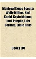 Montreal Expos Scouts: Wally Millies, Karl Kuehl, Kevin Malone, Jack Paepke, Luis Dorante, Eddie Haas(English)