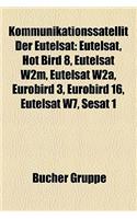 Kommunikationssatellit Der Eutelsat: Eutelsat, Hot Bird 8, Eutelsat W2m, Eutelsat W2a, Eurobird 3, Eurobird 16, Eutelsat W7, Sesat 1