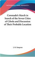 Coronado's March in Search of the Seven Cities of Cibola and Discussion of Their Probable Location