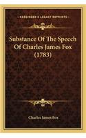 Substance Of The Speech Of Charles James Fox (1783): (English)