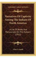 Narratives of Captivity Among the Indians of North America