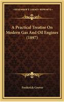 A Practical Treatise on Modern Gas and Oil Engines (1897): (English)