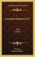 Carmina Homerica V1: Ilias (1858)