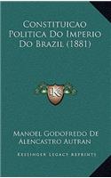 Constituicao Politica Do Imperio Do Brazil (1881): (Portuguese)