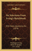 Six Selections From Irving's Sketchbook