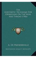 The Anesthetic Technique For Operations On The Nose And Throat (1906)