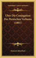 Uber Die Conjugation Des Persischen Verbums (1861)