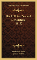 Der Kolloide Zustand Der Materie (1913)